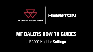 LB2200 Knotter Settings  Hesston by Massey Ferguson Balers HowTo Guides [upl. by Aeikan]