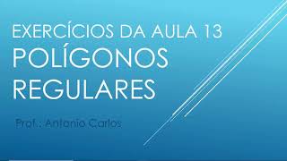 Exercícios de Geometria para o vestibular  AULA 13  POLÍGONOS REGULARES INSCRITOS E CIRCUNSCRITOS [upl. by Lomaj]