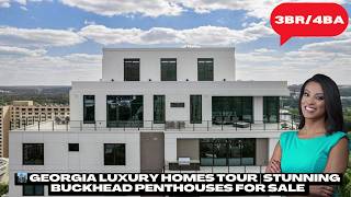 🏙️ Georgia Luxury Homes Tour  Stunning Buckhead Penthouses for Sale 🏡Atlanta Luxury Homes For Sale [upl. by Hagai]