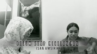 Viral Isna Amsikan Cover lagu Belum Siap Kehilangan [upl. by Yennor]