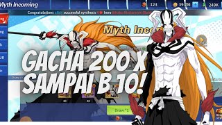 GACHA 200X SAMPAI B 10 ICHIGO VASTO LORDE  BLEACH BLOODWAR [upl. by Atineb]