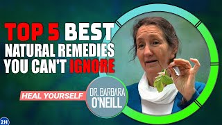 Dr Barbara ONeills TOP 5 BEST Natural Remedies That Work Like MAGIC [upl. by Morris]