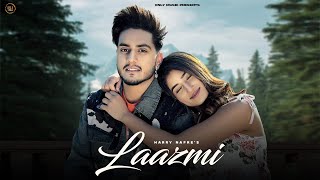 LAAZMI  Full Video  Harry Nafre  Latest Romantic songs 2024 [upl. by Enilaf]