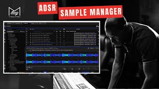 ADSR Sample Manager plugin by ADSR Sounds  How I Use It [upl. by Thorpe]