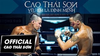 YÊU EM LÀ ĐỊNH MỆNH  CAO THÁI SƠN  OFFICIAL MUSIC VIDEO [upl. by Toscano]