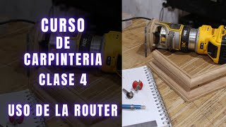 CURSO GRATIS DE CARPINTERIA  CLASE 4  USO DE ROUTER [upl. by Eyatnod]