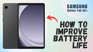 How to Improve Battery Life on Samsung Tab A9 [upl. by Marlowe]