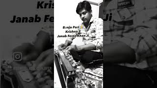 Banjo Part Bhajan Krishna 2 ferozkhanofficialkmmusic3235 rampalbanjoplayer ferozekhan [upl. by Habeh560]