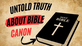 The Untold Story How the Bibles Canonization Changed History part 1 [upl. by September]