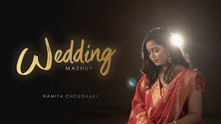 Wedding Mashup  Namita Choudhary  Kabira  Latthe Di Chadar  Dilbaro  Madhaniyan [upl. by Evaleen865]