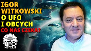 Igor Witkowski Czy ludzie są gotowi na kontakt z Obcymi  ufo historie [upl. by Prue]