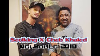 Soolking X cheb Khaled  La Mahboula  aicha II 2018  Extrait [upl. by Maloney912]