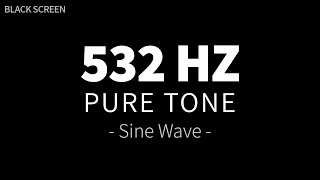 532 Hz Pure Tone  Sine Wave  Healing Frequency Sound Therapy  4 Hours BLACK SCREEN [upl. by Garry418]