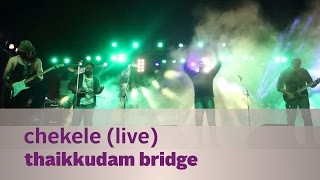 Chekele  Thaikkudam Bridge Live  Kappa TV [upl. by Llirrem]