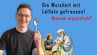 quotDie Weisheit mit Löffeln gefressenquot  Geschichte der Sprichwörter  Folge 9 [upl. by Ynotna969]