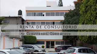 RENTA DE CONSULTORIO EN AV CUAUHTÉMOC CUERNAVACA [upl. by Muirhead165]