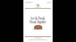 CGA1603 Let Us Break Bread Together  Brian L Hanson [upl. by Eidlog]