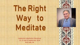 Ishwar C Puri  The Right Way to Meditate  Rice Lake WI  22Sept2018  Part 22 [upl. by Nossaj529]