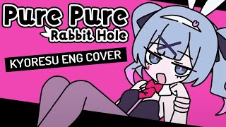 kyOresu  Pure Pure  Rabbit Hole English cover [upl. by Nylhtak]