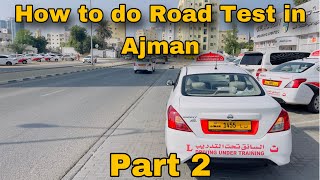 How to do Road Test in Ajman part 2 [upl. by Eissirhc]