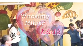 Wnosimy Miłość 💛 Łódź [upl. by Columba]