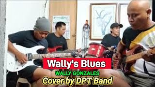 WALLYS BLUES  Wally Gonzales  DPT Band Cover Song [upl. by Josi]