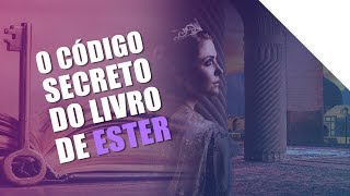 O CÓDIGO SECRETO DO LIVRO DE ESTER  Os códigos da Bíblia  Palavras de Deus  Lamartine Posella [upl. by Noissap]