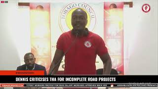 DENNIS CRITICISES THA FOR INCOMPLETE ROAD PROJECTS [upl. by Ayekehs212]