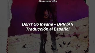 Dont Go Insane  DPR IAN Traducción al Español [upl. by Mickie]