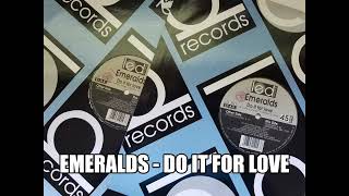 EMERALDS  DO IT FOR LOVE EXTENDED LED MIX HQ [upl. by Sucramat763]