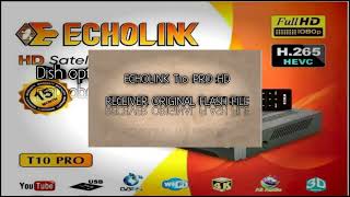 ECHOLINK T10 PRO HD RECEIVER ORIGINAL FLASH FILE [upl. by Stoecker]