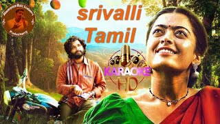 Srivalli song karaoke HQ with lyrics  srivallisongtamil  dsp sidsriram pushpa srivallitamil [upl. by Kilmarx]