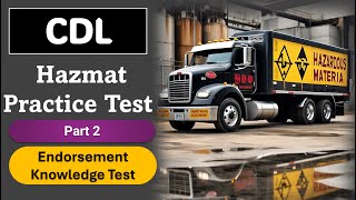 CDL Hazmat Knowledge Test 2024 – Hazardous Material Endorsement Practice Test Part 2 [upl. by Rosenzweig]