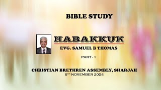 Bible Study  Habakkuk  By Evg Samuel B Thomas  Part 1 [upl. by Oravla790]