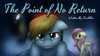 Pony Tales MLP Fanfic The Point of No Return dramatragedy  WITH SPECIAL WORD FROM THE AUTHOR [upl. by Aifoz]