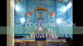 CCC INSPIRED HYMNS BY DANIEL EKUNOLA [upl. by Martita]