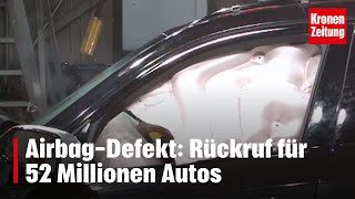 AirbagDefekt Rückruf für 52 Millionen Autos  kronetv NEWS [upl. by Attehcram]