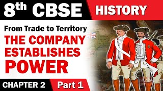 From Trade to territory The Company Establishes Power  8th Std  History  CBSE Board  Home Revise [upl. by Cam]