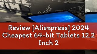 Review Aliexpress 2024 Cheapest 64bit Tablets 122 Inch 2GB64GB 2in1 Windows 10 With Detachab [upl. by Guidotti]