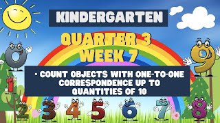 KINDERGARTEN  QUARTER 3  WEEK 7 COUNT OBJECTS WITH ONETOONE CORRESPONDENCE UPTO QUANTITIES OF 10 [upl. by Inail977]