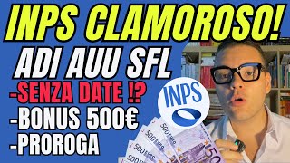 INPS CLAMOROSOPROROGA🔴ADI SFL AUU🔥CHE SUCCEDE✅BONUS 500€👉21 agosto [upl. by Narat]