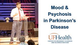 Mood amp Psychosis in Parkinson Disease  2017 UF Parkinsons Disease Symposium [upl. by Ocram]