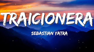 Sebastian Yatra  Traicionera Letras  Lyrics [upl. by Netnert102]