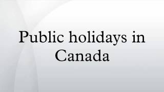 Public holidays in Canada [upl. by Herbert511]