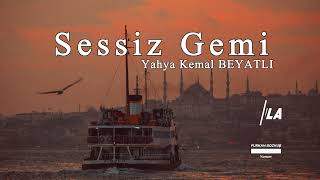 Sessiz Gemi I Yahya Kemal [upl. by Holman]