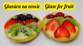 Fruit glaze  Glazúra na ovocie ovoce owoce  Ovocný dort torta so želé  Glazované  želatína [upl. by Tonl]