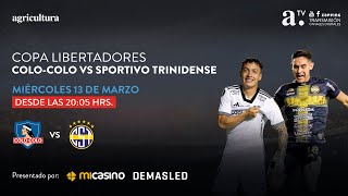 COLOCOLO VS SPORTIVO TRINIDENSE  COPA LIBERTADORES – TERCERA RONDA VUELTA  13 MARZO 2024 [upl. by Sevein]