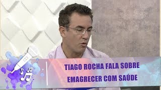 Tiago Rocha fala sobre emagrecer com saúde  Mais Vida  270120 [upl. by Einned51]