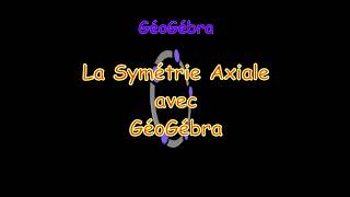 GGB Symétrie Axiale [upl. by German406]