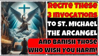 3 Prayers for Protection to Saint Michael the Archangel Drive Bad People from Your Life [upl. by Attesoj888]